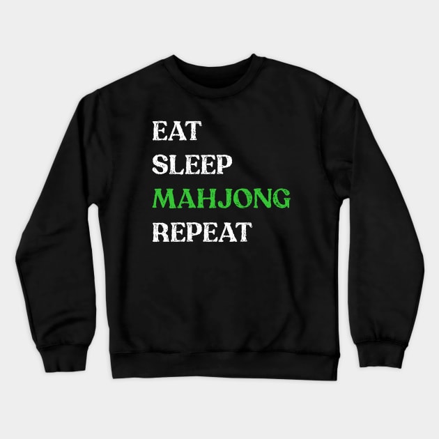 Eat Sleep Mahjong Repeat! It's Mahjong Time Mahjongg Fans! Crewneck Sweatshirt by Teeworthy Designs